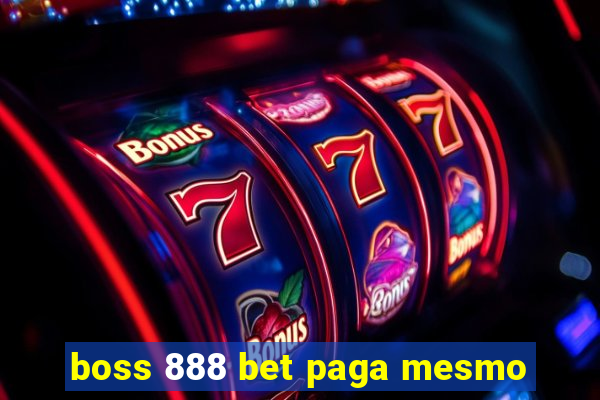 boss 888 bet paga mesmo